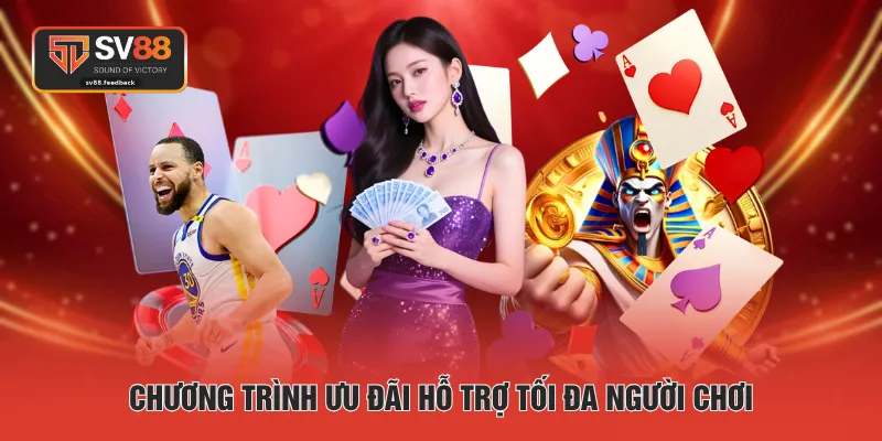 Chương trình ưu đãi hỗ trợ tối đa người chơi
