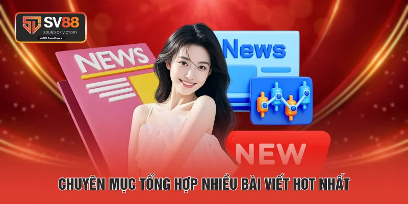 Chuyên mục tổng hợp nhiều bài viết hot nhất