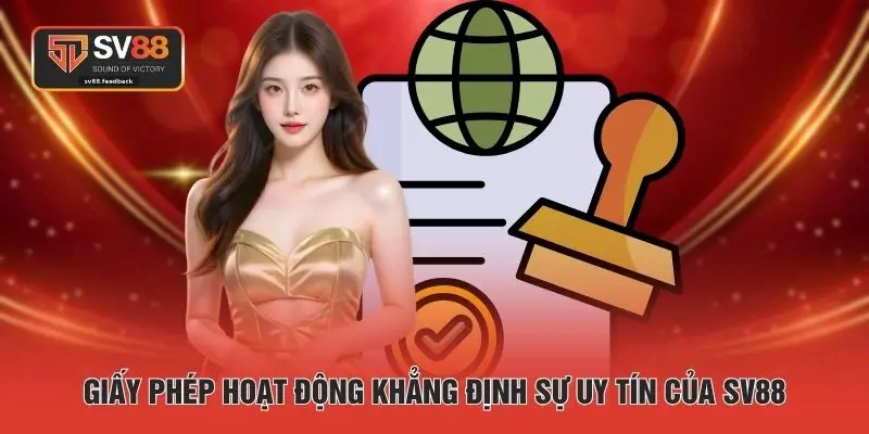 Giấy phép hoạt động khẳng định sự uy tín của SV88