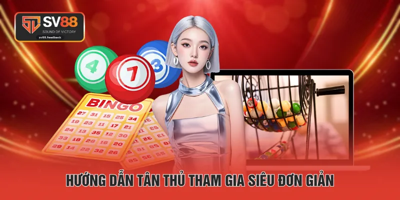 Hướng dẫn tân thủ tham gia siêu đơn giản