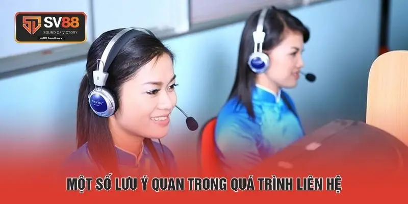 Một số lưu ý quan trong quá trình liên hệ