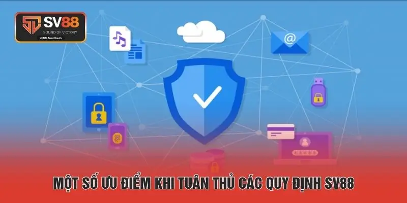 Một số ưu điểm khi tuân thủ các quy định SV88
