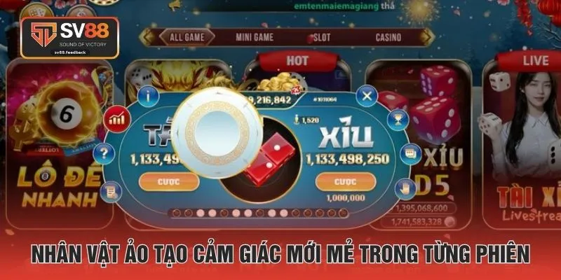 Nhân vật ảo tạo cảm giác mới mẻ trong từng phiên