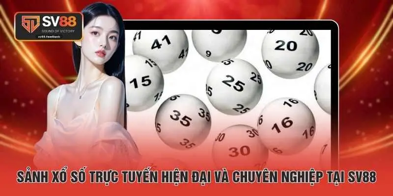 Sảnh xổ số trực tuyến hiện đại và chuyên nghiệp tại SV88
